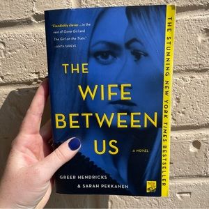 The Wife Between Us - Greer Hendricks and Sarah Pekkanen